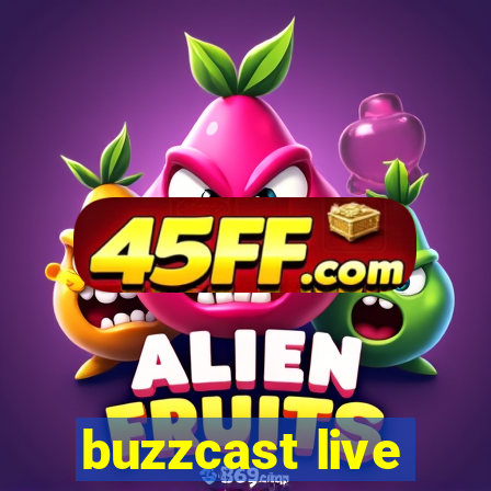 buzzcast live